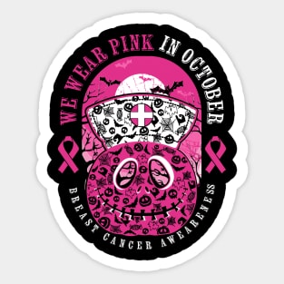 We wear Pink in October Nurse Ribbon Breast Cancer Awareness Sticker